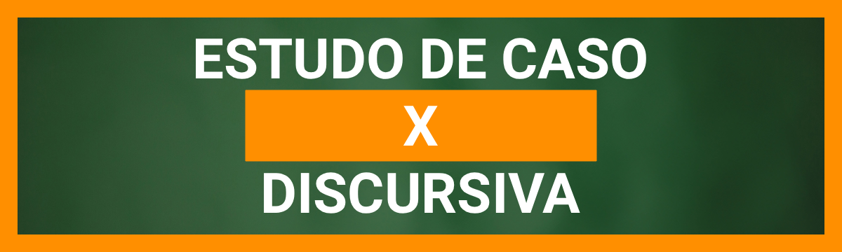 estudo de caso x discursiva